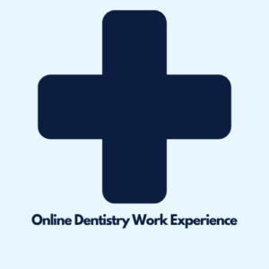 Online Dentistry Work Experience